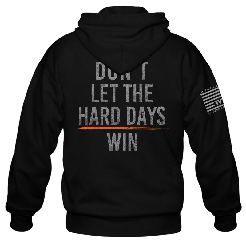 Dont Let The Hard Days Win Black Hoodie Mens Back Mock