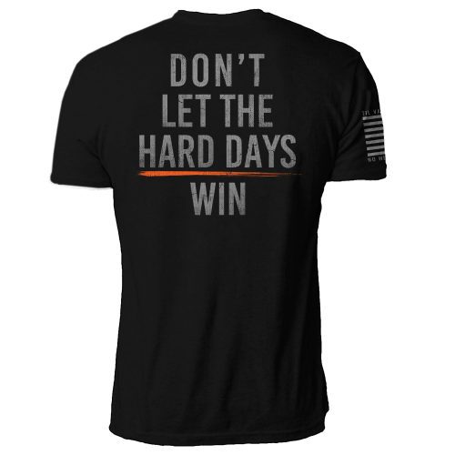 Dont Let The Hard Days Win Mens Back Mock