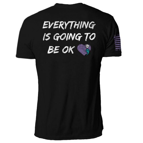 Everything Is Going To Be Ok Full Color Back Mock